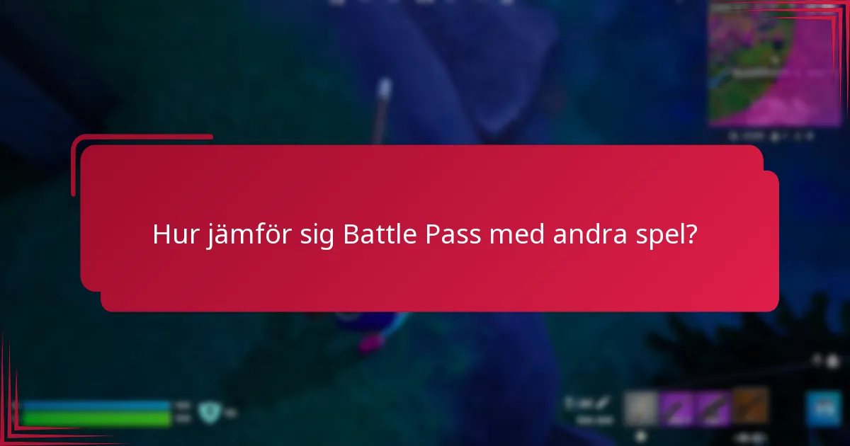 Hur jämför sig Battle Pass med andra spel?