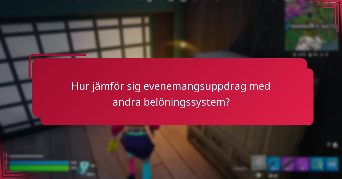 Hur jämför sig evenemangsuppdrag med andra belöningssystem?