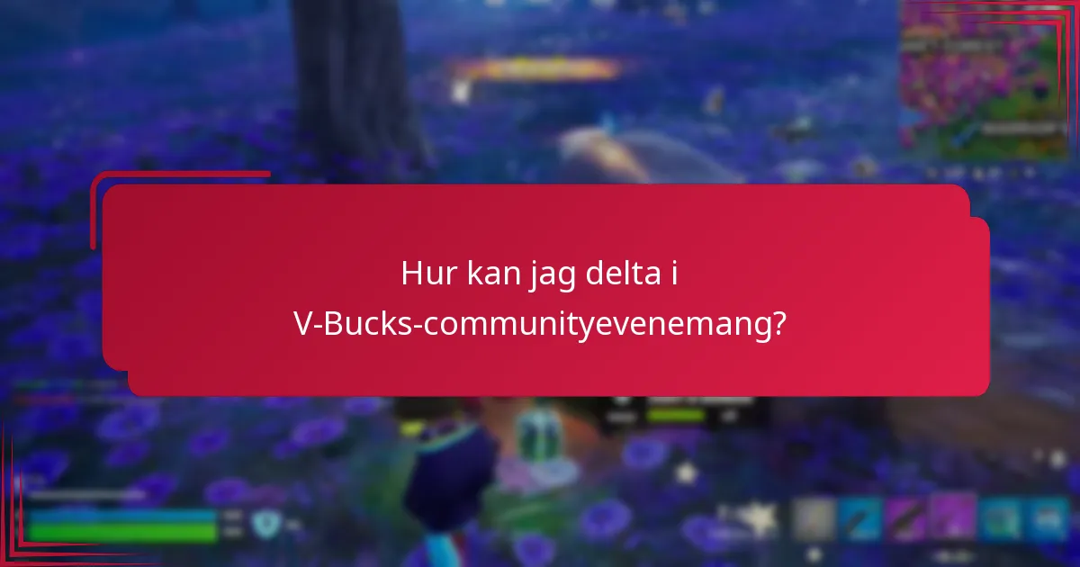 Hur kan jag delta i V-Bucks-communityevenemang?