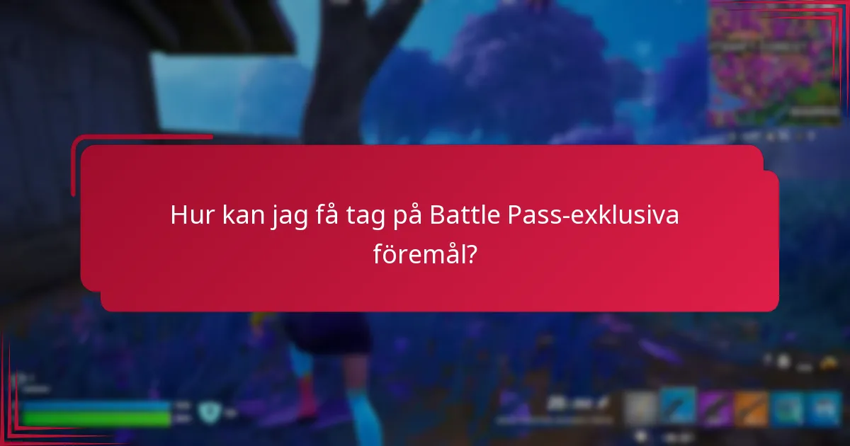Hur kan jag få tag på Battle Pass-exklusiva föremål?