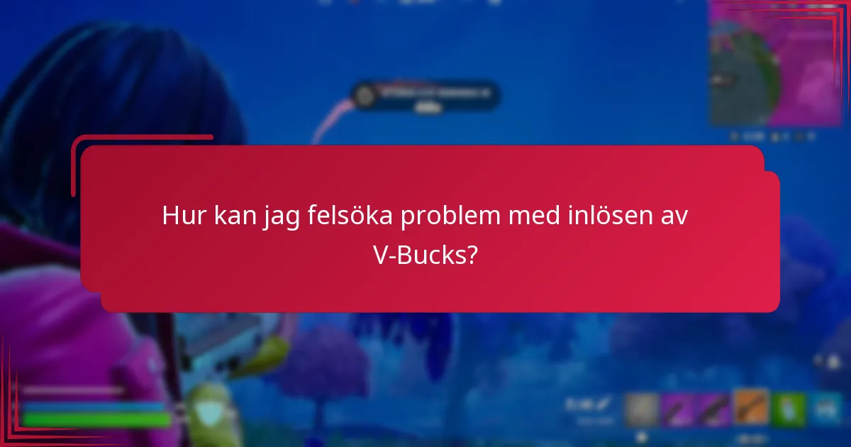 Hur kan jag felsöka problem med inlösen av V-Bucks?
