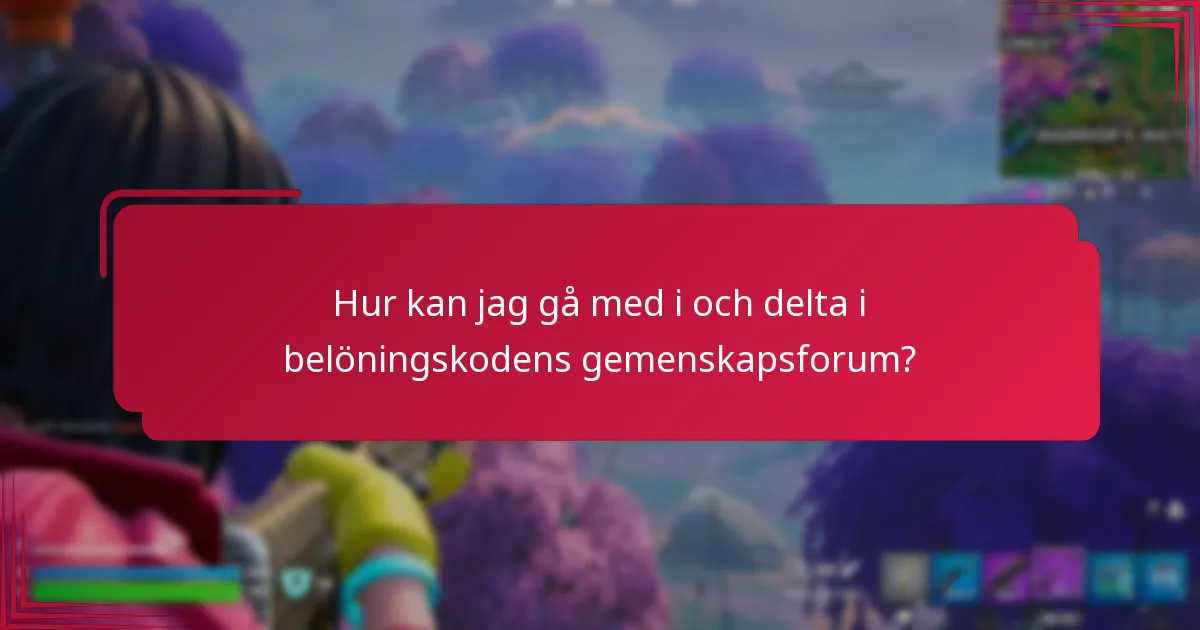Hur kan jag gå med i och delta i belöningskodens gemenskapsforum?