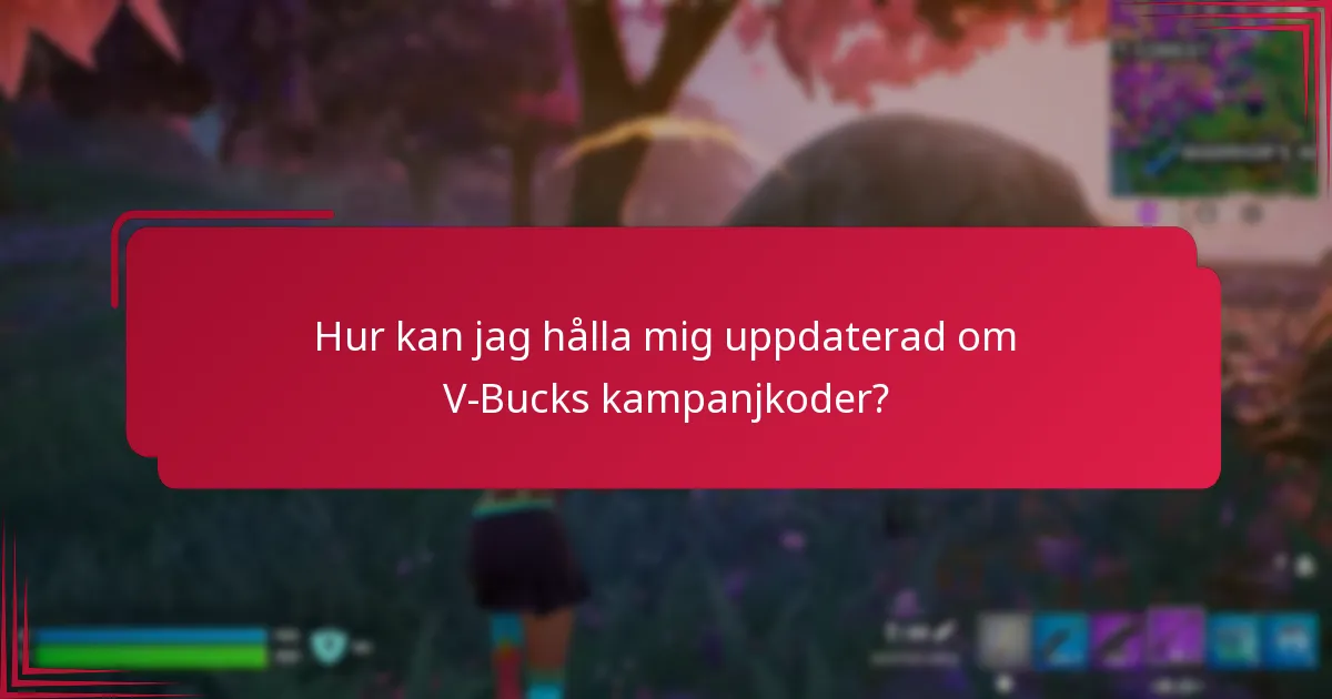 Hur kan jag hålla mig uppdaterad om V-Bucks kampanjkoder?