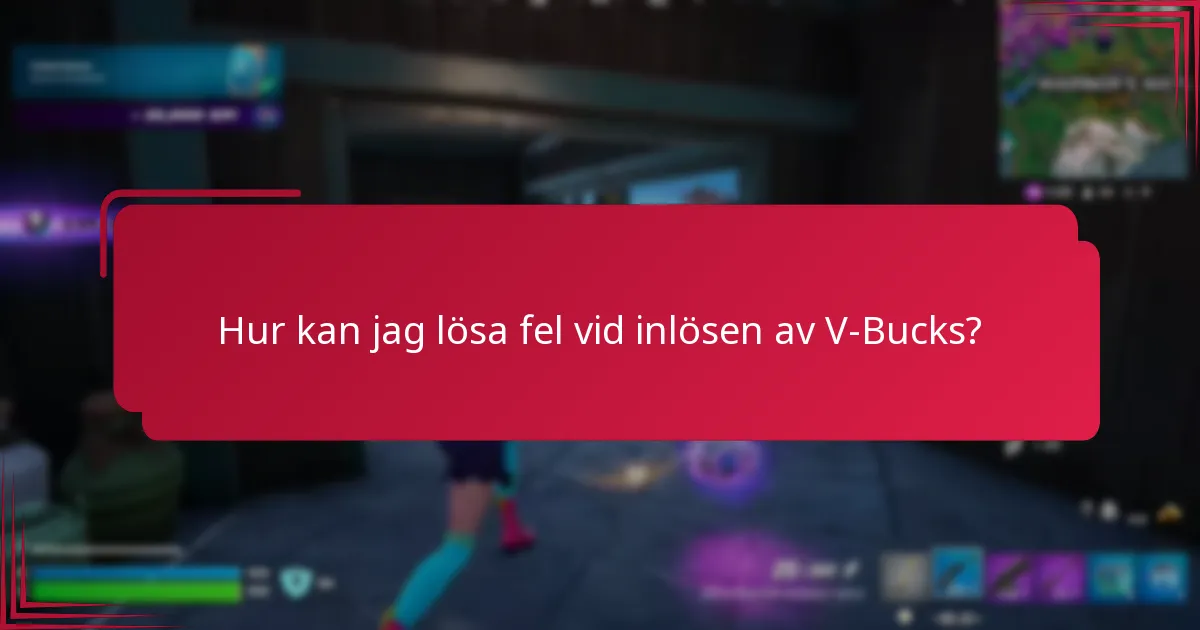 Hur kan jag lösa fel vid inlösen av V-Bucks?