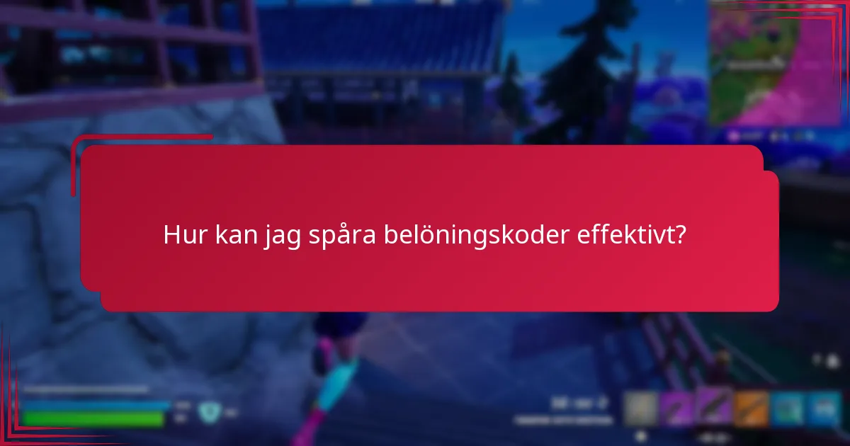 Hur kan jag spåra belöningskoder effektivt?