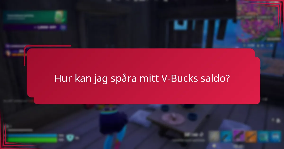 Hur kan jag spåra mitt V-Bucks saldo?