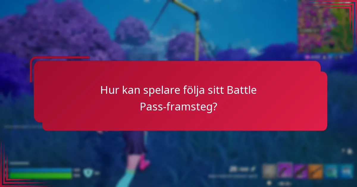 Hur kan spelare följa sitt Battle Pass-framsteg?