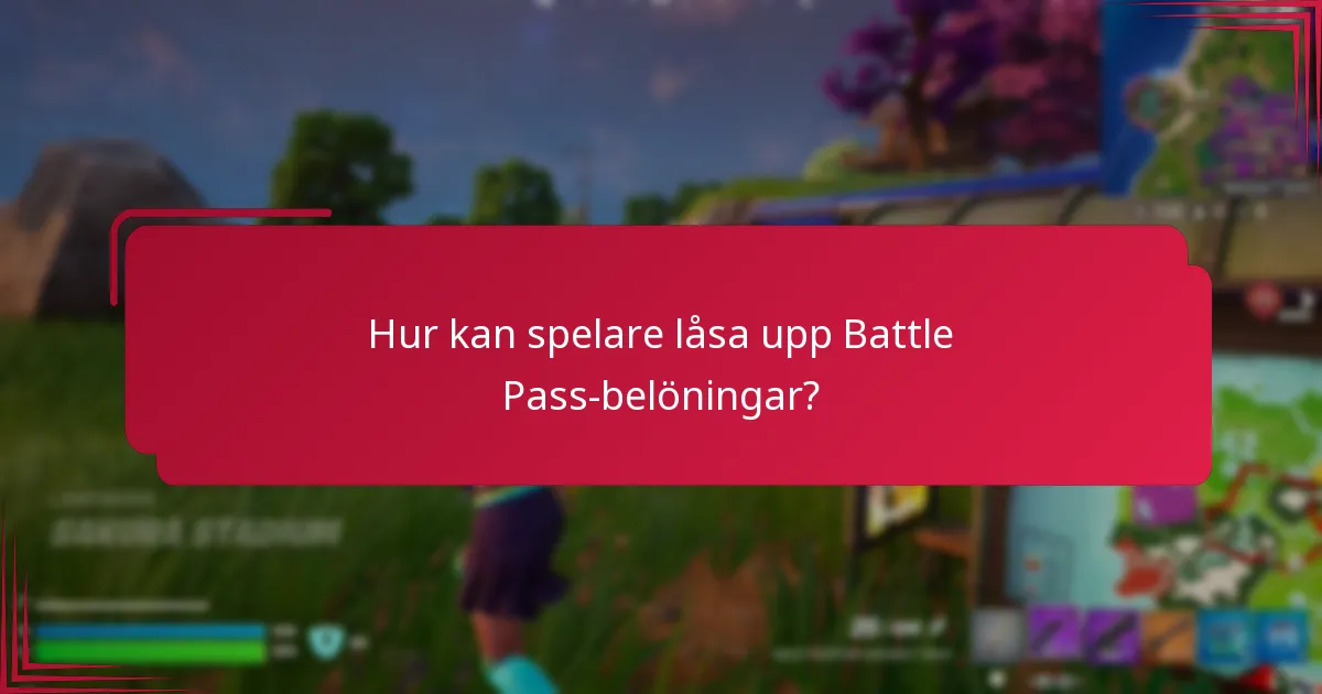 Hur kan spelare låsa upp Battle Pass-belöningar?