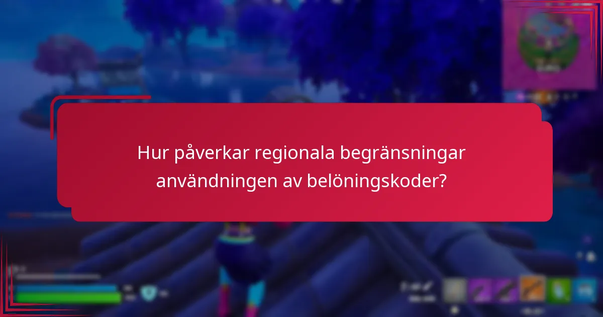 Hur påverkar regionala begränsningar användningen av belöningskoder?