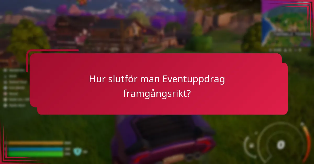 Hur slutför man Eventuppdrag framgångsrikt?