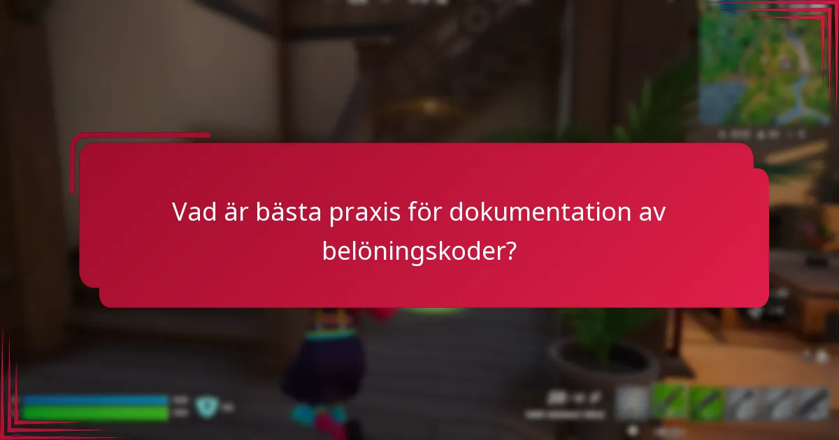 Vad är bästa praxis för dokumentation av belöningskoder?