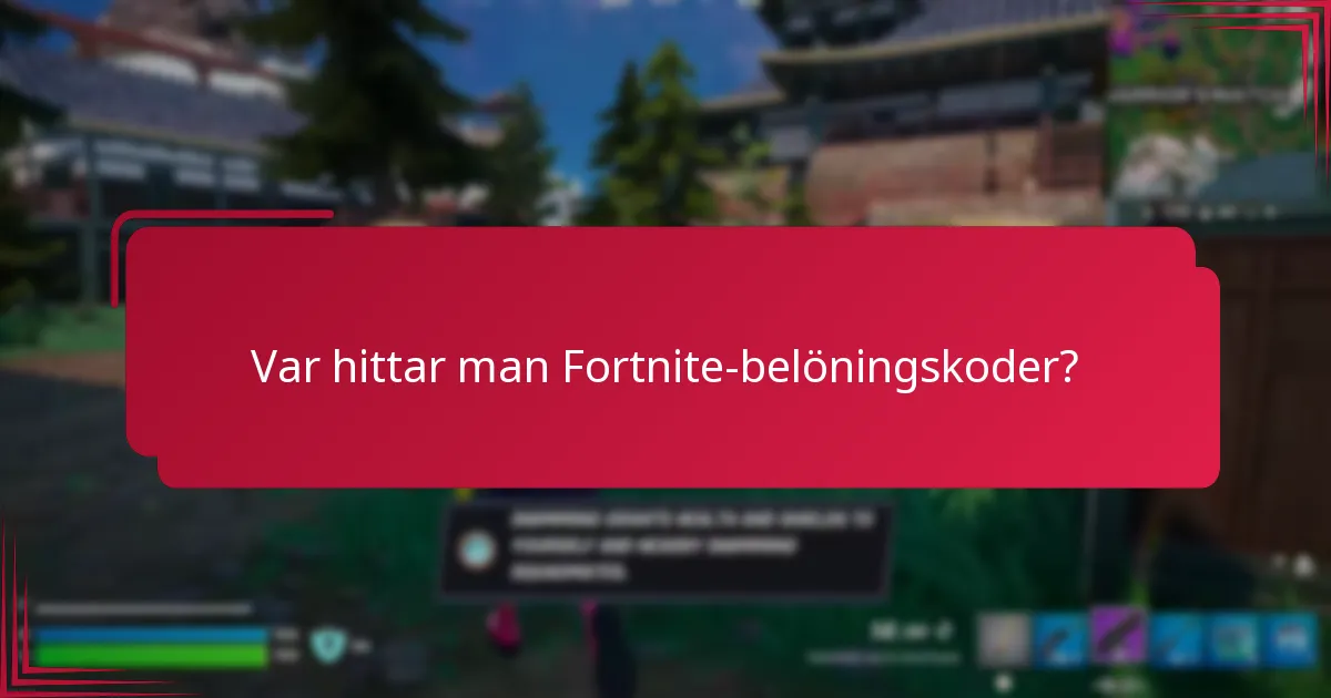 Var hittar man Fortnite-belöningskoder?