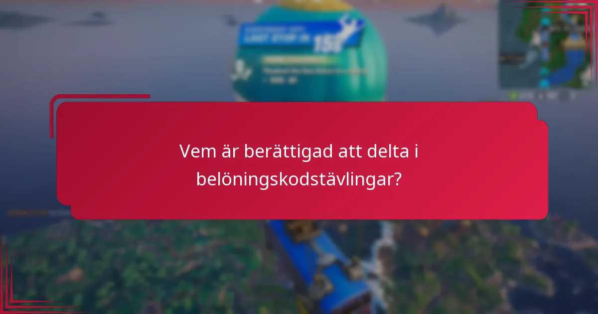 Vem är berättigad att delta i belöningskodstävlingar?