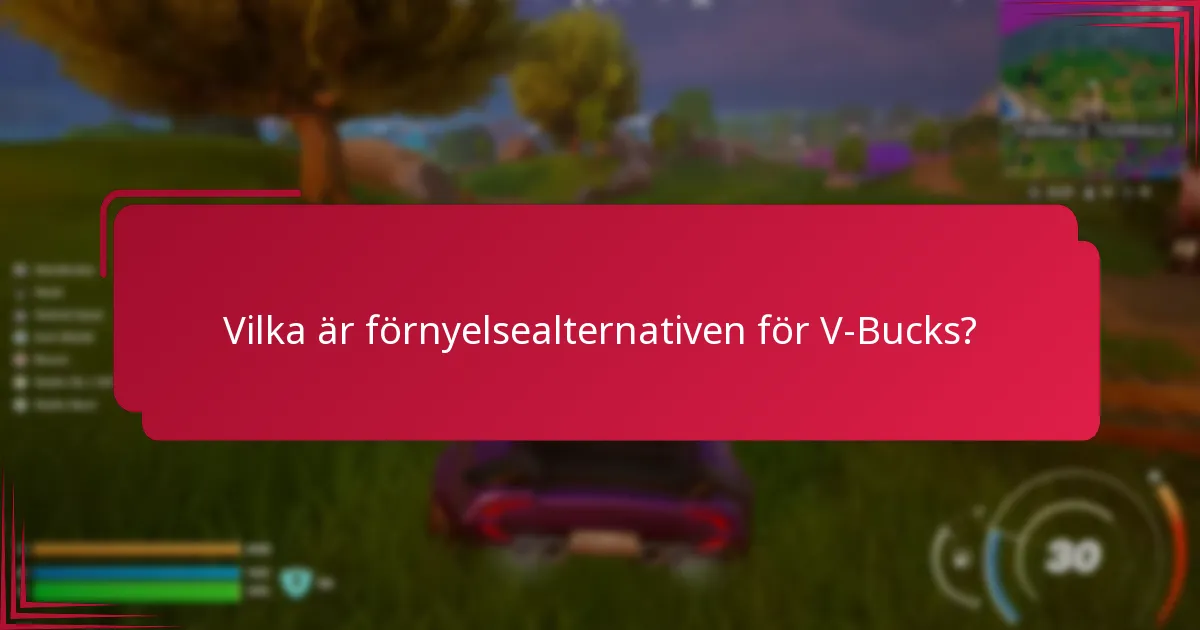 Vilka är förnyelsealternativen för V-Bucks?
