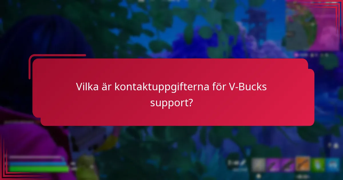 Vilka är kontaktuppgifterna för V-Bucks support?