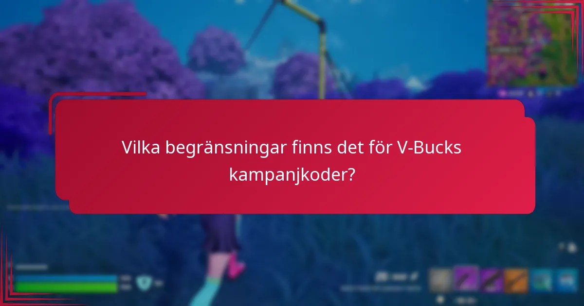 Vilka begränsningar finns det för V-Bucks kampanjkoder?