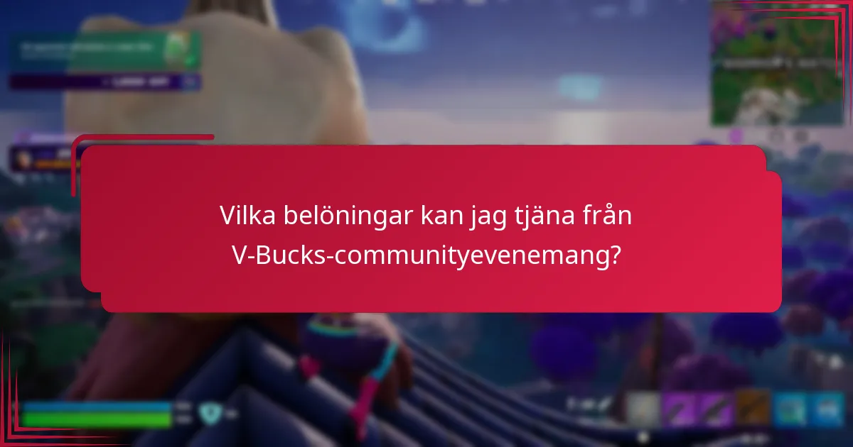 Vilka belöningar kan jag tjäna från V-Bucks-communityevenemang?