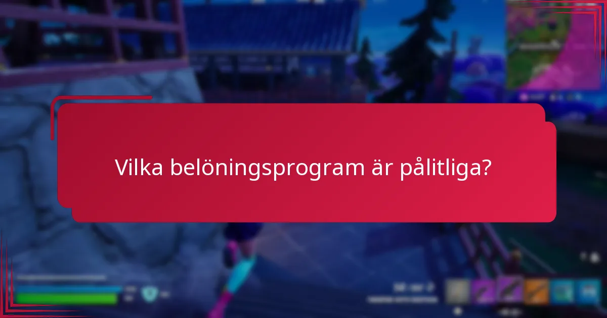 Vilka belöningsprogram är pålitliga?
