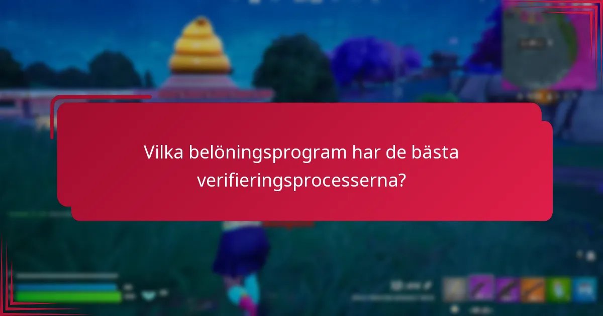 Vilka belöningsprogram har de bästa verifieringsprocesserna?