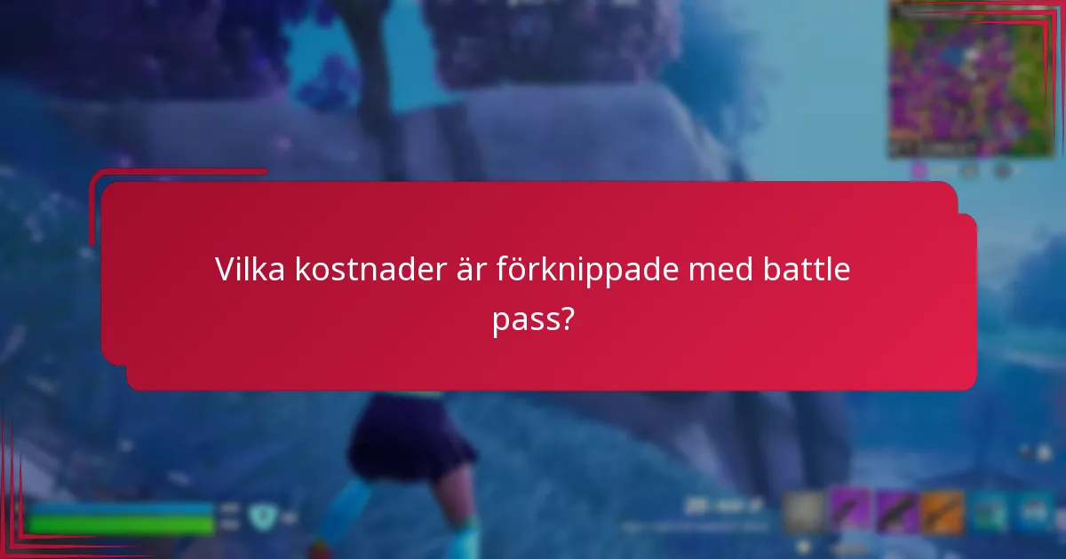 Vilka kostnader är förknippade med battle pass?