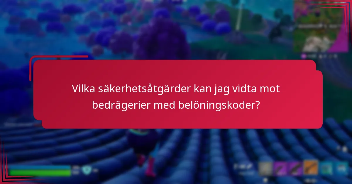 Vilka säkerhetsåtgärder kan jag vidta mot bedrägerier med belöningskoder?