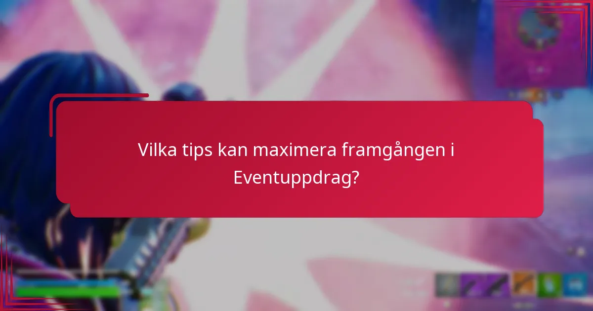Vilka tips kan maximera framgången i Eventuppdrag?