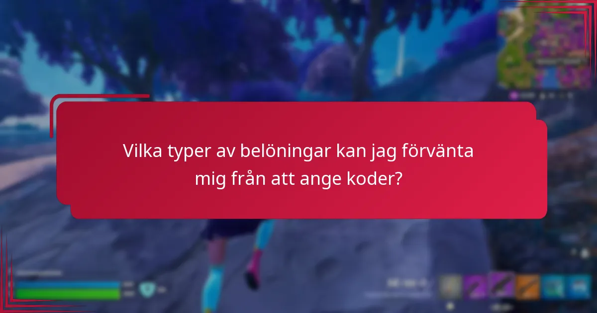 Vilka typer av belöningar kan jag förvänta mig från att ange koder?