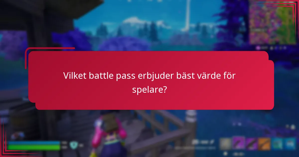 Vilket battle pass erbjuder bäst värde för spelare?